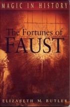 Elizabeth M. Butler - The Fortunes of Faust