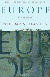 Norman Davies - Europe: A History