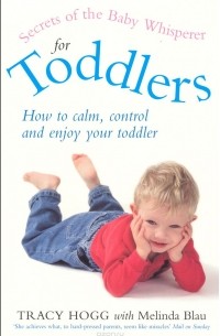 Tracy Hogg - Secrets Of The Baby Whisperer For Toddlers