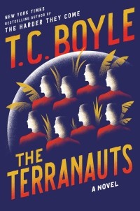 T.C. Boyle - The Terranauts
