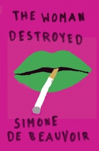 Simone de Beauvoir - The Woman Destroyed