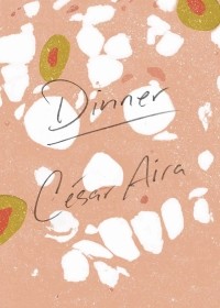 César Aira - Dinner