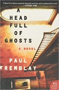 Paul Tremblay - A Head Full of Ghosts