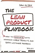 The Lean Product Playbook: How to Innovate with Minimum Viable Products and Rapid Customer Feedback