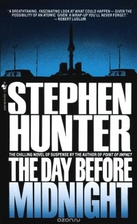 Stephen Hunter - The Day Before Midnight