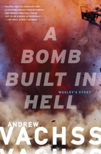 Andrew Vachss - A Bomb Built in Hell