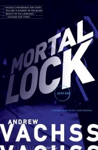 Andrew Vachss - Mortal Lock