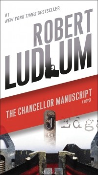 Роберт Ладлэм - The Chancellor Manuscript