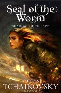 Adrian Tchaikovsky - Seal of the Worm