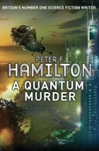 Peter F. Hamilton - A Quantum Murder