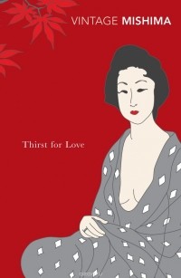 Yukio Mishima - Thirst for Love