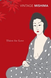 Yukio Mishima - Thirst for Love