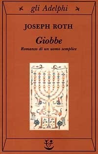 Joseph Roth - Giobbe. Romanzo di un uomo semplice