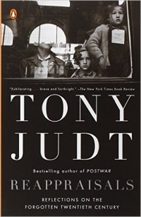 Tony Judt - Reappraisals: Reflections on the Forgotten Twentieth Century