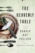 Donald Ray Pollock - The Heavenly Table