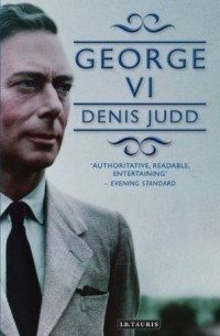 Denis Judd - George VI