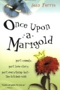 Жан Феррис - Once Upon a Marigold