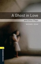 Michael Dean - A Ghost in Love and Other Plays