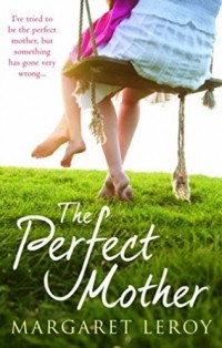 Margaret Leroy - The Perfect Mother