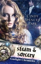 Cindy Spencer Pape - Steam &amp; Sorcery