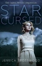 Jessica Spotswood - Star Cursed