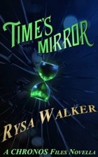 Райса Уолкер - Time&#039;s Mirror