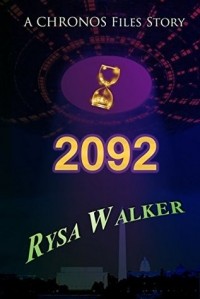 Райса Уолкер - 2092: A CHRONOS Files Story