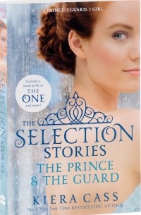 Kiera Cass - The Selection Stories: The Prince & The Guard (сборник)