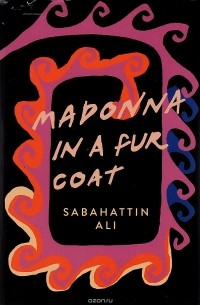 Sabahattin Ali - Madonna in a Fur Coat