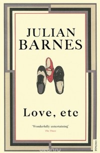 Julian Barnes - Love, etc
