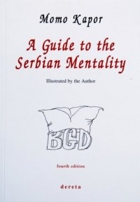 Momo Kapor - A Guide to the Serbian Mentality