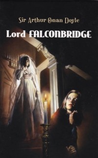 Arthur Conan Doyle - Lord Falconbridge