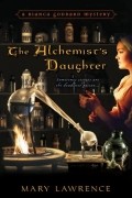 Mary Lawrence - The Alchemist's Daughter