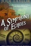 Джоди Тейлор - A Symphony of Echoes