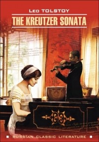 Leo Tolstoy - The Kreutzer Sonata