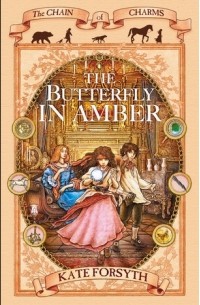 Kate Forsyth - The Butterfly in Amber