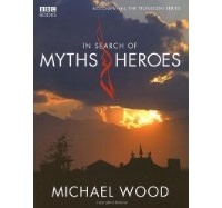 Michael Wood - In Search Of Myths And Heroes