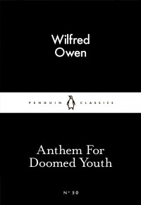 Wilfred Owen - Anthem For Doomed Youth