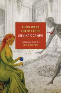 SILVINA OCAMPO - Thus Were Their Faces: Selected Short Stories