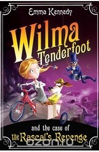 Emma Kennedy - Wilma Tenderfoot and the Case of the Rascal's Revenge