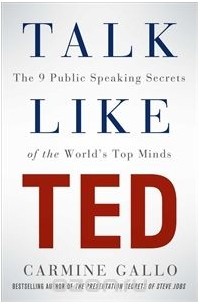 Carmine Gallo - Talk Like TED: The 9 Public Speaking Secrets of the World's Top Minds