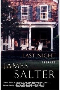 James Salter - Last Night