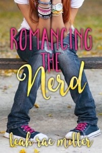 Leah Rae Miller - Romancing the Nerd