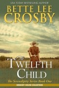 Бетт Ли Кросби - The Twelfth Child