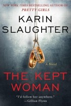 Karin Slaughter - The Kept Woman