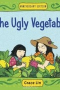 Grace Lin - The Ugly Vegetables