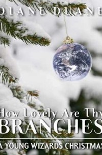 Diane Duane - How Lovely Are Thy Branches