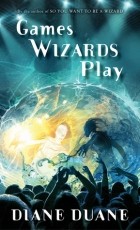 Diane Duane - Games Wizards Play