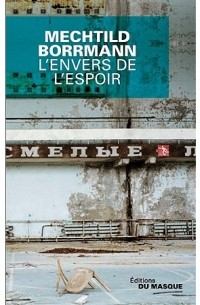 Мехтильд Борман - L'envers de l'espoir