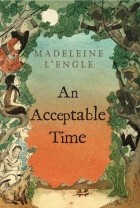 Madeleine L&#039;Engle - An Acceptable Time